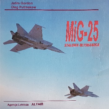 MiG-25. Stalowa błyskawica