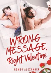 Okładka książki Wrong Message, Right Valentine Romeo Alexander