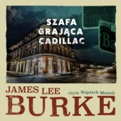 Okładka książki Szafa grająca Cadillac James Lee Burke