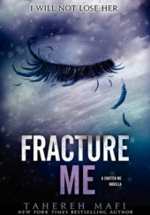 Okładka książki Fracture me Tahereh Mafi