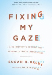 Okładka książki Fixing my gaze Susan R. Barry