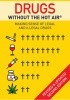 Drugs Without the Hot Air: Minimizing the Harms of Legal and Illegal Drugs