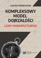 Okładka książki Kompleksowy Model Dojrzałości Lean Manufacturing Maciej Pieńkowski