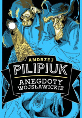 Okładka książki Anegdoty wojsławickie Andrzej Pilipiuk