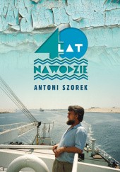 Okładka książki 40 lat na wodzie Antoni Szorek