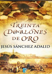 Okładka książki Treinta doblones de oro Jesús Sánchez Adalid