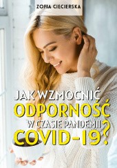 Okładka książki Jak wzmocnić odporność w czasie pandemii Covid-19 Ciecierska Zofia