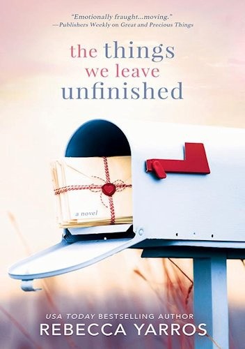 Okładka książki The Things We Leave Unfinished Rebecca Yarros