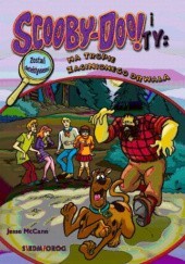 Okładka książki "Scooby-Doo! i Ty : Na tropie Zaginionego Drwala" Jesse McCann
