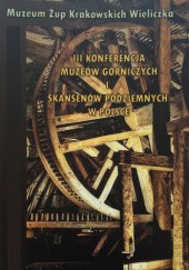 III Konferencja Muzeów Górniczych i Skansenów Podziemnych