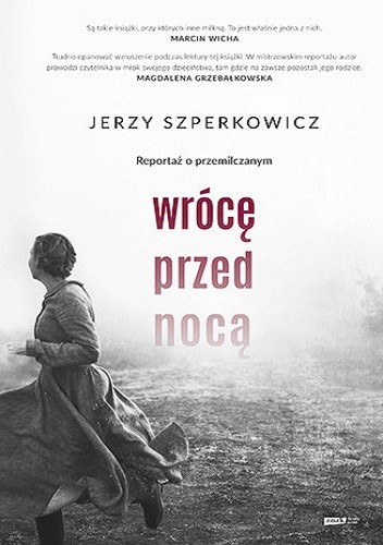 Okładka książki Wrócę przed nocą. Reportaż o przemilczanym Jerzy Szperkowicz
