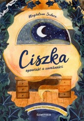 Okładka książki Ciszka. Opowieść o uważności Magdalena Subocz