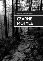 Okładka książki Czarne motyle Joanna Marcinkowska