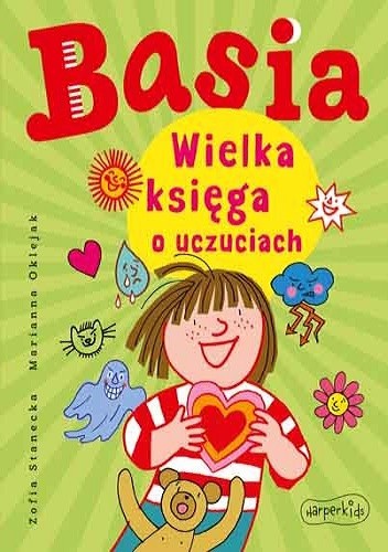 Okładka książki Basia. Wielka księga o uczuciach Marianna Oklejak, Zofia Stanecka