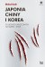 Japonia, Chiny i Korea. O ludziach skłóconych na śmierć i życie