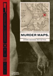 Okładka książki Murder Maps: Crime Scenes Revisited. Phrenology to Fingerprint. 1811-1911 Drew Gray