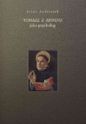 Okładka książki Tomasz z Akwinu jako psycholog Artur Andrzejuk