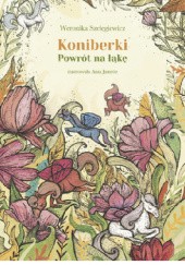 Okładka książki Koniberki. Powrót na łąkę Weronika Szelęgiewicz