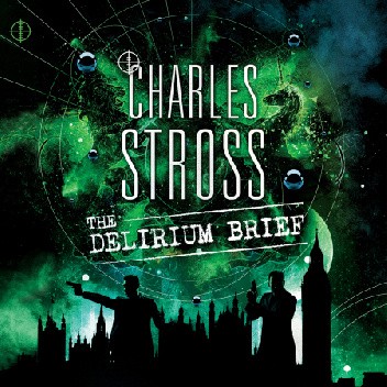 Okładka książki The Delirium Brief Charles Stross