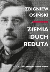 Okładka książki Ziemia – duch – Reduta. Rzecz o Mieczysławie Limanowskim Zbigniew Osiński (teatrolog)