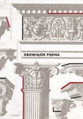 Obowiązek piękna. Wzorniki i traktaty architektoniczne w zbiorach PAN Biblioteki Gdańskiej