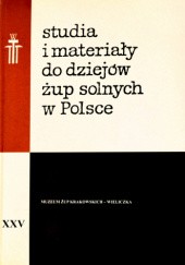 studia i materiały do dziejów żup solnych w Polsce, t. XXV