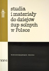 studia i materiały do dziejów żup solnych w Polsce, t. XXVI