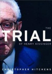 Okładka książki The Trial Of Henry Kissinger Christopher Hitchens