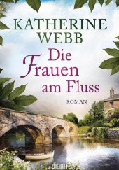Okładka książki Die Frauen am Fluss Katherine Webb