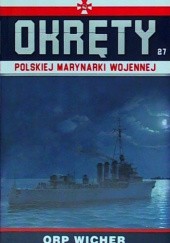 Okładka książki Okręty Polskiej Marynarki Wojennej - ORP Wicher Grzegorz Nowak