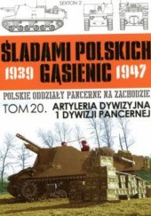 Okładka książki Artyleria dywizyjna 1 Dywizji Pancernej Zbigniew Lalak, Juliusz S. Tym