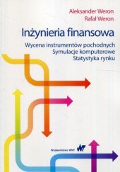 Okładka książki Inżynieria finansowa Aleksander Weron, Rafał Weron