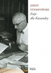 Okładka książki Eseje dla Kassandry Jerzy Stempowski