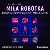 Okładka książki Miła robótka. Polskie świerszczyki, harlekiny i porno z satelity Ewa Stusińska