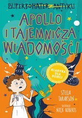 Okładka książki Apollo i tajemnicza wiadomość! Stella Tarakson