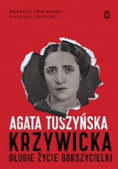 Okładka książki Krzywicka. Długie życie gorszycielki Agata Tuszyńska