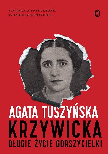 Okładka książki Krzywicka. Długie życie gorszycielki Agata Tuszyńska