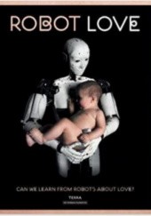 Okładka książki Robot Love: Can We Learn from Robots About Love? Ine Gevers