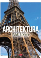 Okładka książki Architektura Polski i świata Monika Adamska, Zofia Siewak-Sojka