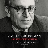 Okładka książki Vasily Grossman and the Soviet Century Alexandra Popoff