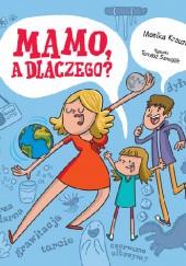 Okładka książki Mamo, a dlaczego? Monika Krauze