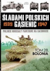 Okładka książki 2. Brygada Pancerna w bitwie o Bolonię 9-21 kwietnia 1945 roku Zbigniew Lalak, Juliusz S. Tym