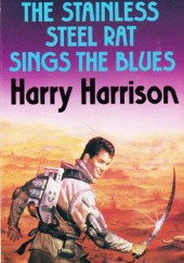 Okładka książki The Stainless Steel Rat Sings The Blues Harry Harrison