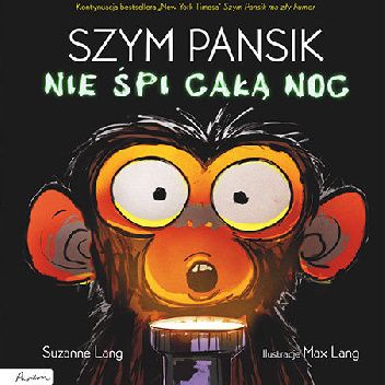 Okładka książki Szym Pansik nie śpi całą noc Max Lang, Suzanne Lang