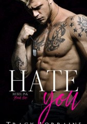 Okładka książki Hate You (Rabel Ink 1) Tracy Lorraine