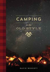 Okładka książki Camping in the old style David Wescott