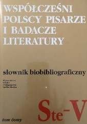 Okładka książki Współcześni polscy pisarze i badacze literatury. Słownik biobibliograficzny. Tom ósmy Ste–V praca zbiorowa