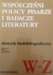 Okładka książki Współcześni polscy pisarze i badacze literatury. Słownik biobibliograficzny. Tom dziewiąty W–Z praca zbiorowa