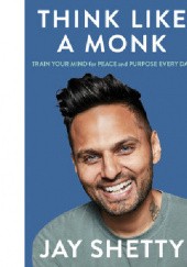 Okładka książki Think like a monk Jay Shetty