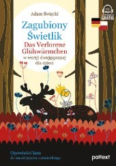 Okładka książki Zagubiony Świetlik. Das Verlorene Glühwürmchen w wersji dwujęzycznej dla dzieci Adam Święcki